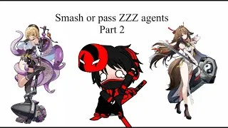 Thumbnail: Smash or pass ZZZ agents part 2