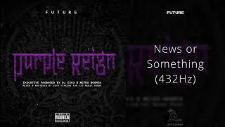 Thumbnail: Future - News or Something (432Hz)