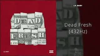 Thumbnail: Lil Baby - Dead Fresh (432Hz)
