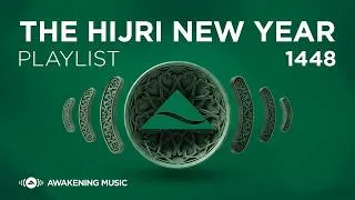 Thumbnail: Awakening Music | The Hijri New Year 1448 Playlist