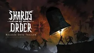 Thumbnail: Shards of Order - Release Date Trailer