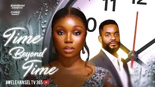 Thumbnail: TIME BEYOND TIME / BAMBAM / CHIKE DANIELS / NEW 2026 NOLLYWOOD.