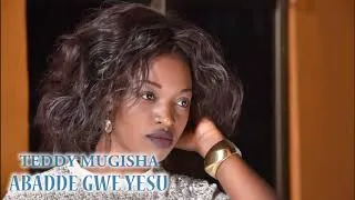 Thumbnail: ABADDE GWE YESU - TEDDY MUGISHA NEW GOSPEL SONG