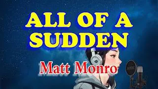 Thumbnail: All of a sudden - Matt Monro (Karaoke Version with Lyrics)