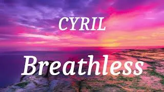 Thumbnail: CYRIL - Breathless (lyrics)