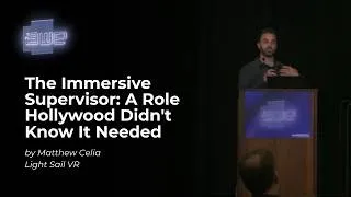Thumbnail: The Immersive Supervisor: A Role Hollywood Didn't Know It Needed by Matthew Celia from Light Sail VR