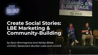 Thumbnail: Create Social Stories: LBE Marketing & Community-Building by Ryan Bromsgrove and Ashley Blake