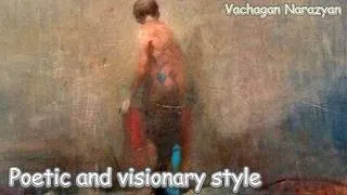 Thumbnail: Poetic and visionary style, Vachagan Narazyan.