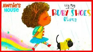 Thumbnail: LILY MAY AND THE RUBY SHOES BLUES 🌈👠 | Read Aloud for Kids with Awnie & Special Guest Callie!