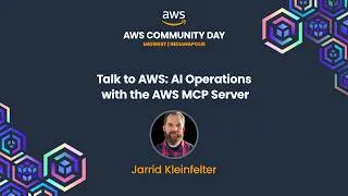 Thumbnail: Jarrid Kleinfelter - Talk to AWS: AI Operations with the AWS MCP Server
