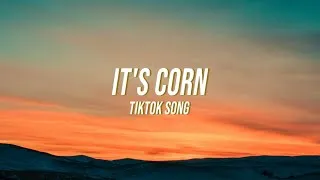 Thumbnail: it's corn kid tiktok song | it's corn a big lump of knobs