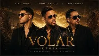 Thumbnail: Jalil Lopez X Romeo Santos X Luis Vargas - Volar Remix (2026 Official Video) | EL REMIX DEL AÑO 🔥