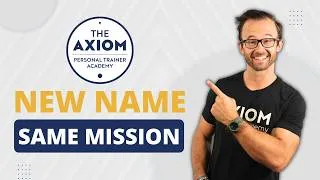 Thumbnail: A New Name. The Same Mission. || The Axiom Personal Trainer Academy
