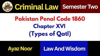 Thumbnail: Chapter XVI II Types of Qatl || Pakistan Penal Code 1860 || Semester Two || Ayaz Noor