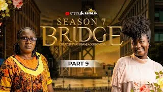 Thumbnail: BRIDGE SEASON 7 || PART 9 = Husband and Wife Series Episode 310 by Ayobami Adegboyega