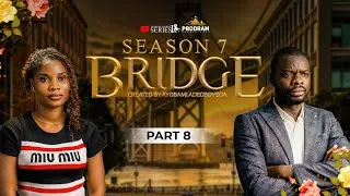 Thumbnail: BRIDGE SEASON 7 || PART 8  = Husband and Wife Series Episode 309 by Ayobami Adegboyega