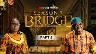 Thumbnail: BRIDGE SEASON 7 || PART 5  = Husband and Wife Series Episode 306 by Ayobami Adegboyega
