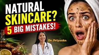 Thumbnail: नेचुरल स्किनकेयर की 5 बड़ी गलतियाँ | कहीं आप भी तो नहीं कर रहे?