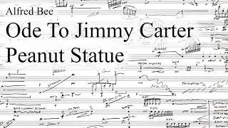 Thumbnail: Alfred Bee - Ode to Jimmy Carter Peanut Statue [w/score]