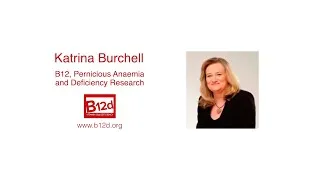 Thumbnail: Katrina Burchell - B12d, Pernicious Anaemia and Deficiency Research (Approval Edit)
