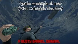 Thumbnail: Who Controls The Sea (¿Quién controla el mar? ) - Rust Original