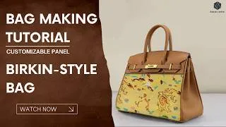 Thumbnail: Customizable Panel Birkin-Style Bag Making Tutorial | Babylon Leather Kit SYR63