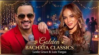 Thumbnail: 🎶 Golden Bachata Classics | Leslie Grace & Luis Vargas Love Songs