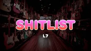 Thumbnail: L7 - Shitlist | Lyrics