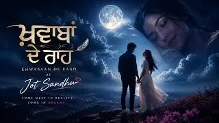 Thumbnail: Khwabaan De Raah –Heartfelt Punjabi Music Video 2026 I Jot Sandhu