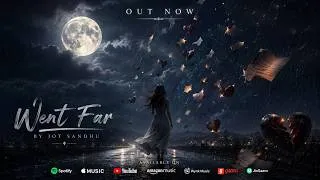 Thumbnail: Went Far | Punjabi Heartbreak Anthem 2026 | Jot Sandhu Official