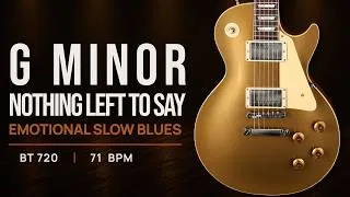 Thumbnail: Nothing Left to Say | Emotional Super Slow Blues Backing Track in G Minor | BT 720