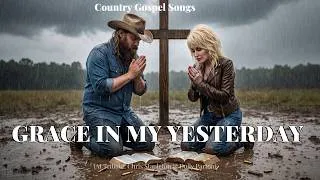 Thumbnail: Chris Stapleton & Dolly Parton - Grace in My Yesterday, Powerful Gospel Country-Pop Song Lyrics 2026