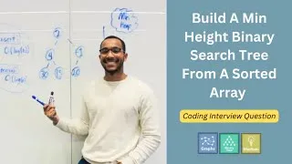 Thumbnail: Build A Min Height BST From A Sorted Array | Coding Interview Question