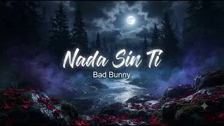 Thumbnail: Bad Bunny - Nada sin ti(Official Lyrical Video)