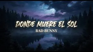 Thumbnail: Bad Bunny - Donde Muere el Sol(Official Music Video)