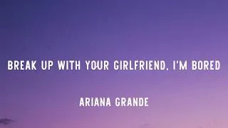 Thumbnail: break up with your girlfriend, i'm bored - Ariana Grande (lyrics)
