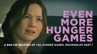 Thumbnail: "EVEN MORE HUNGER GAMES" — A Bad Lip Reading of The Hunger Games: Mockingjay Part 1