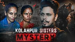 Thumbnail: *KOLHAPUR Sisters* Mysterious CASE 1990s- 4K