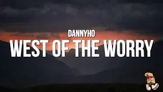 Thumbnail: DannyHO - West Of The Worry (Lyrics)