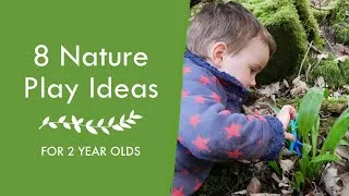 Thumbnail: NATURE PLAY FOR A TWO YEAR OLD | 8 Forest Activities for 2 year olds