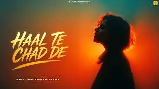 Thumbnail: Haal Te Chad De (Official Video) | G Noor | Music Nasha | Latest Punjabi Song 2026
