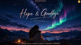 Thumbnail: Hope & Goodbye (Official Video) | Ahana Bajaj | Music Nasha | New Song 2026