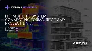 Thumbnail: From Site to System: Connecting Autodesk Forma, Revit and Project Data - Webinar Recording