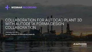Thumbnail: Cloud Collaboration for AutoCAD Plant 3D with Autodesk Forma - Webinar Recording