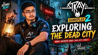 Thumbnail: STRAY Gameplay #2 🐱 | Exploring The Dead City... What Happened Here?