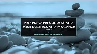 Thumbnail: Helping Others Understand Your Dizziness and Imbalance