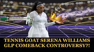 Thumbnail: Do GLP's Enhance Performance? Serena Williams Tennis GOAT 🎾 Wimbledon Comeback Controversy
