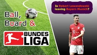 Thumbnail: Robert Lewandowski saga: Is RL9 really leaving Bayern Munich? | Ball, Board & Bundesliga