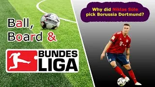 Thumbnail: Why did Niklas Süle join Borussia Dortmund? | Ball, Board & Bundesliga