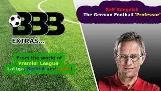 Thumbnail: Ralf Rangnick: The German Football 'Professor' | Gegenpressing, philosophy & more | BBB Extras